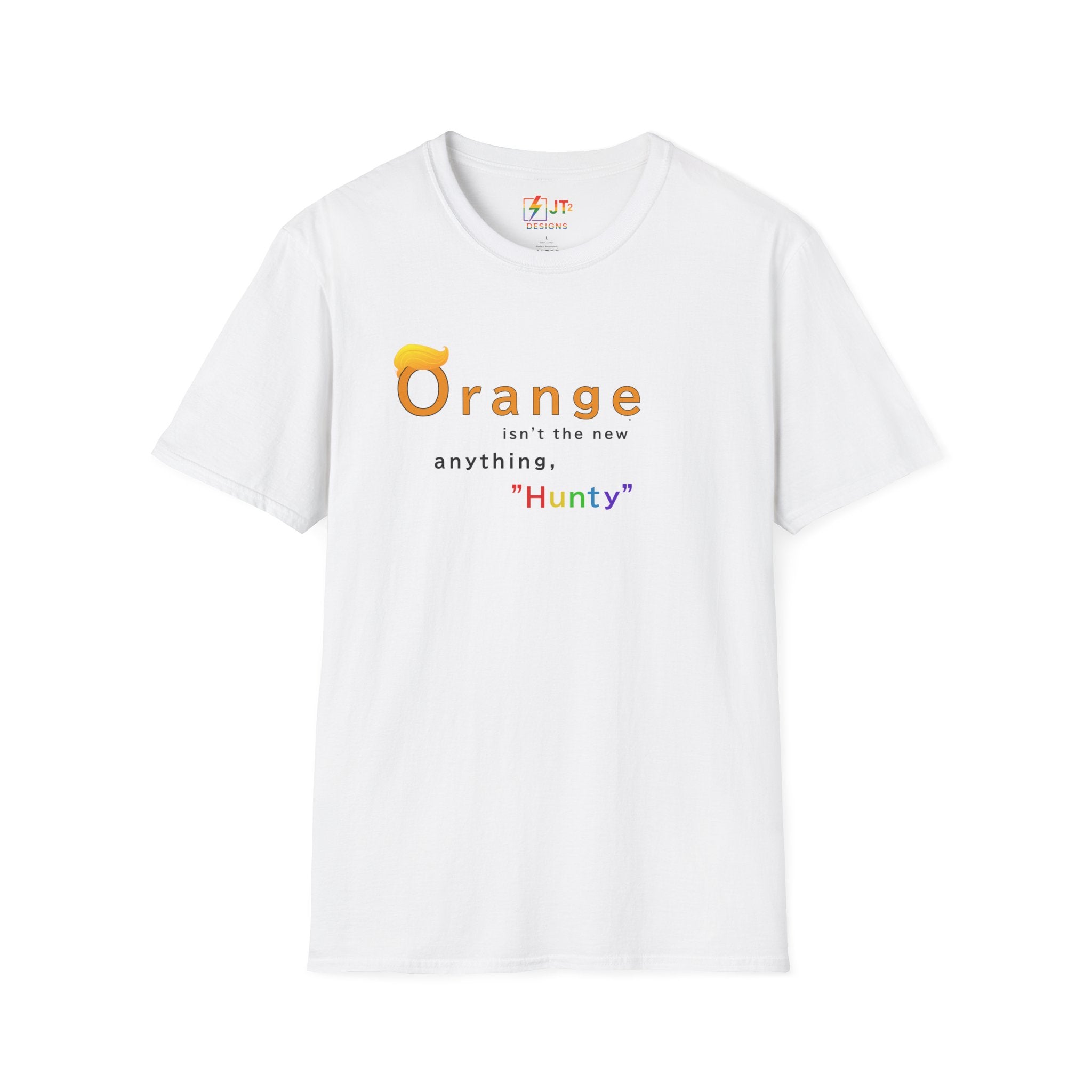 Orange Ain't the New Anything Hunty T-Shirt
