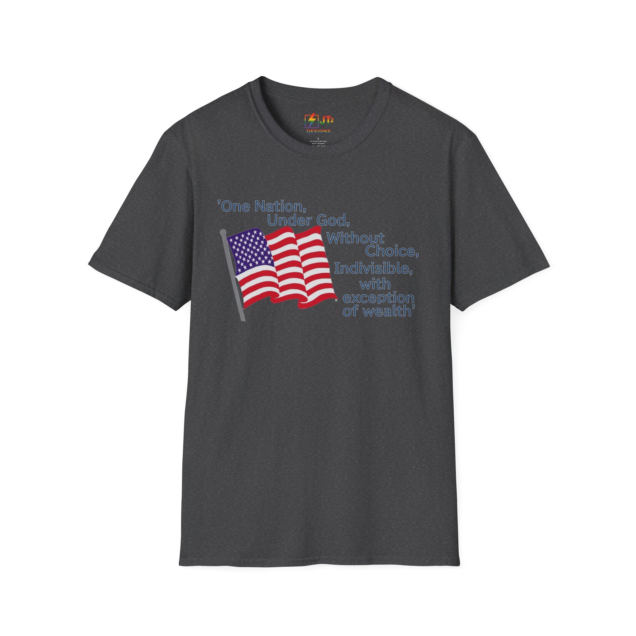US Flag with Quote one nation under god without choice indivisible with exception of wealth T-Shirt