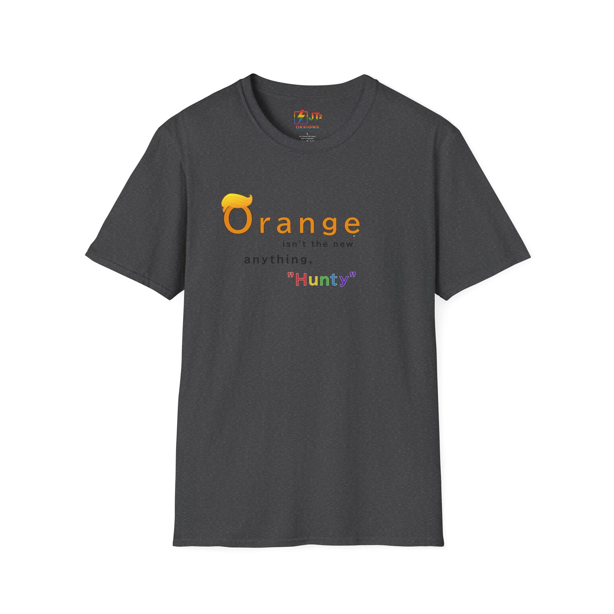 Orange Ain't the New Anything Hunty T-Shirt