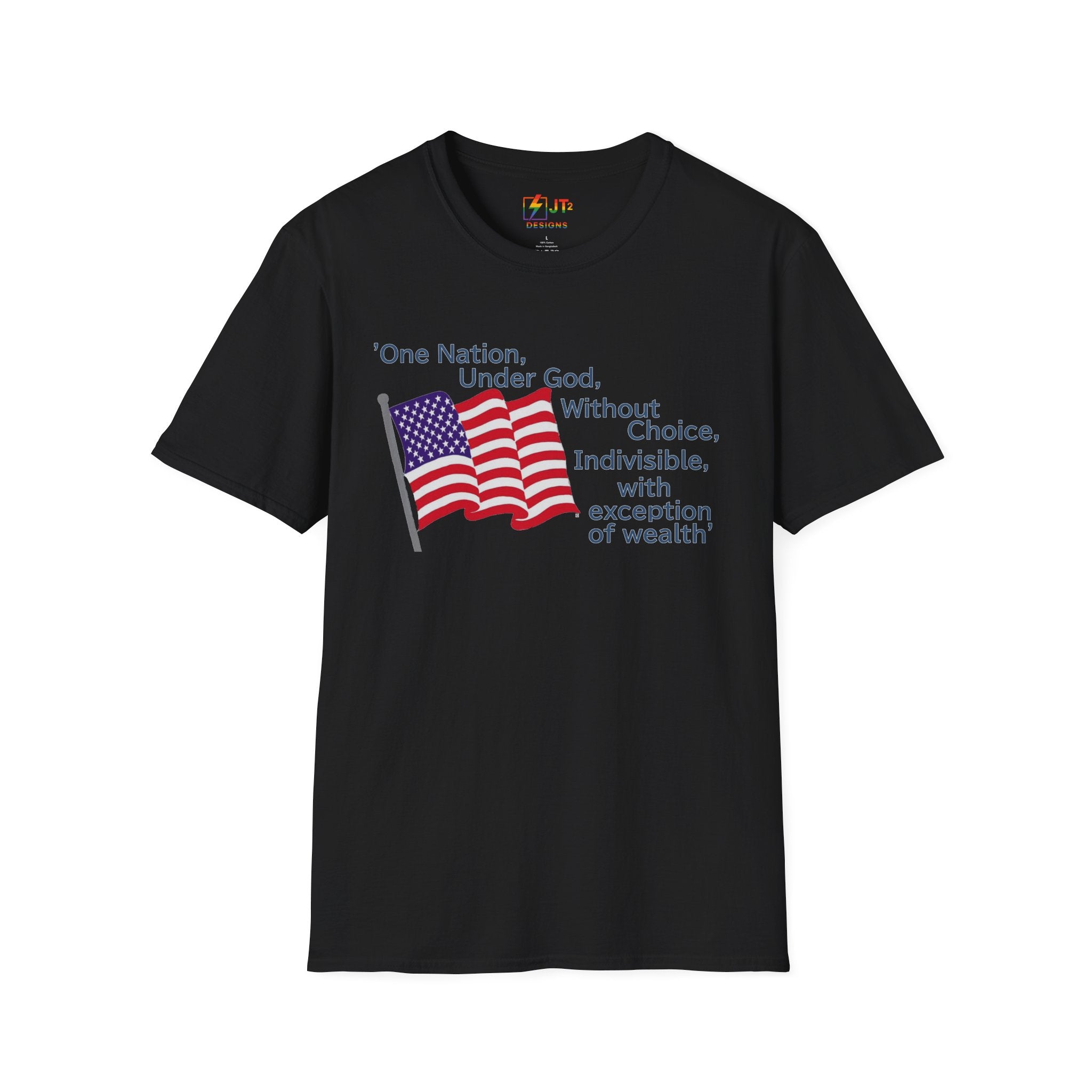 US Flag with Quote one nation under god without choice indivisible with exception of wealth T-Shirt