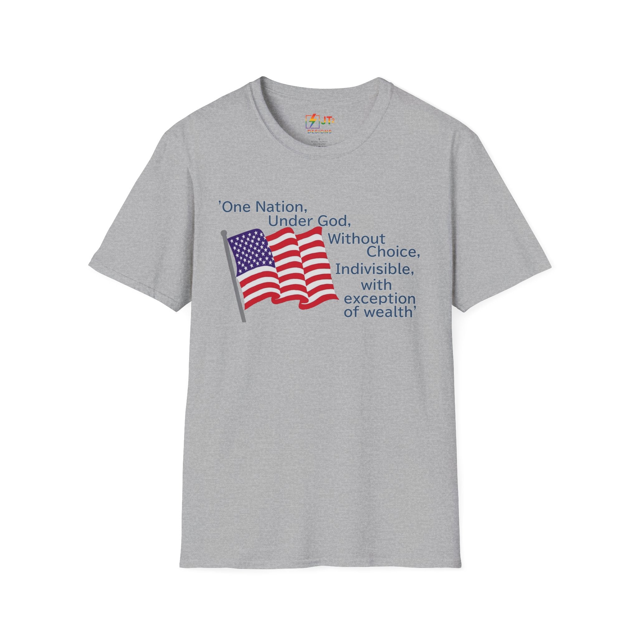 US Flag with Quote one nation under god without choice indivisible with exception of wealth T-Shirt