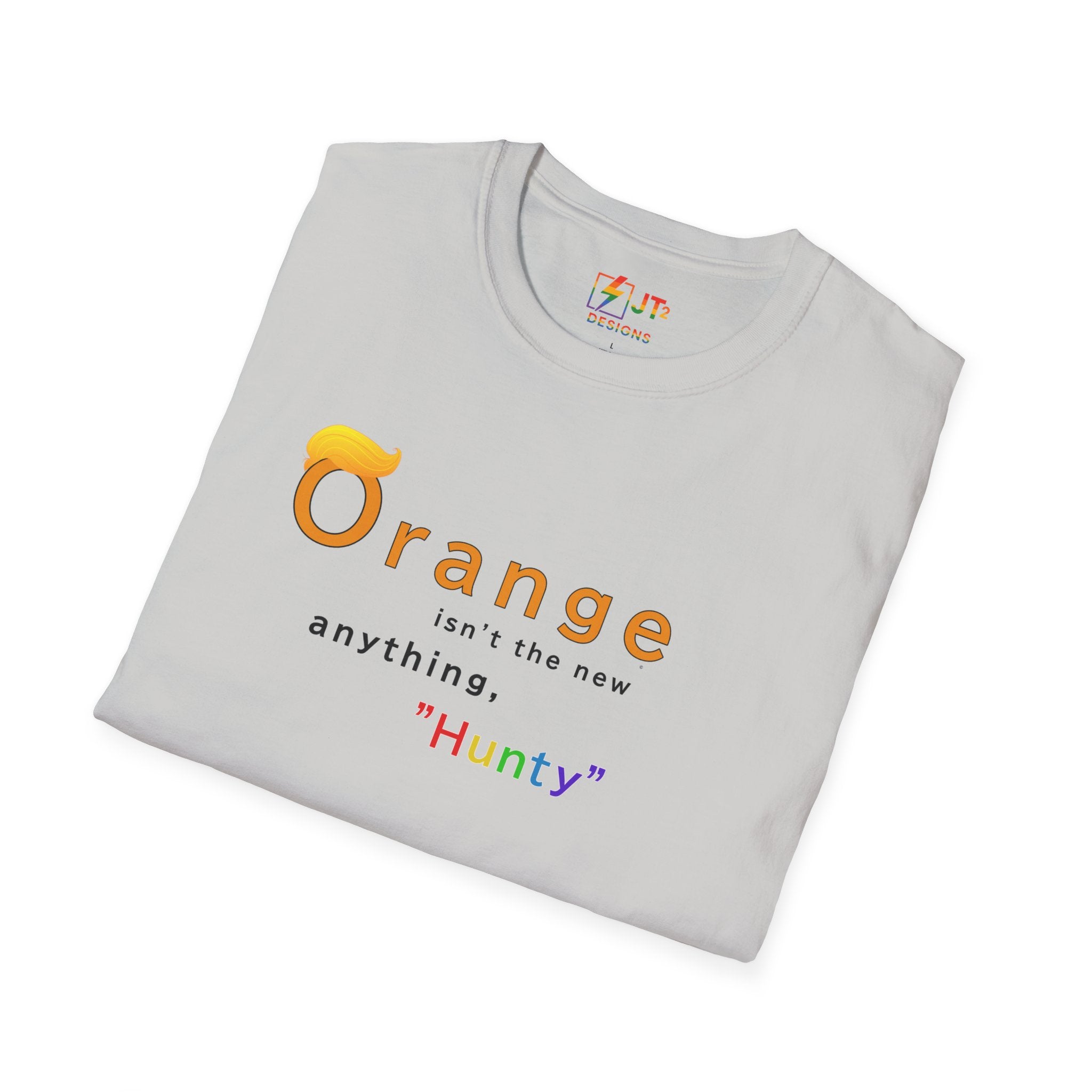 Orange Ain't the New Anything Hunty T-Shirt