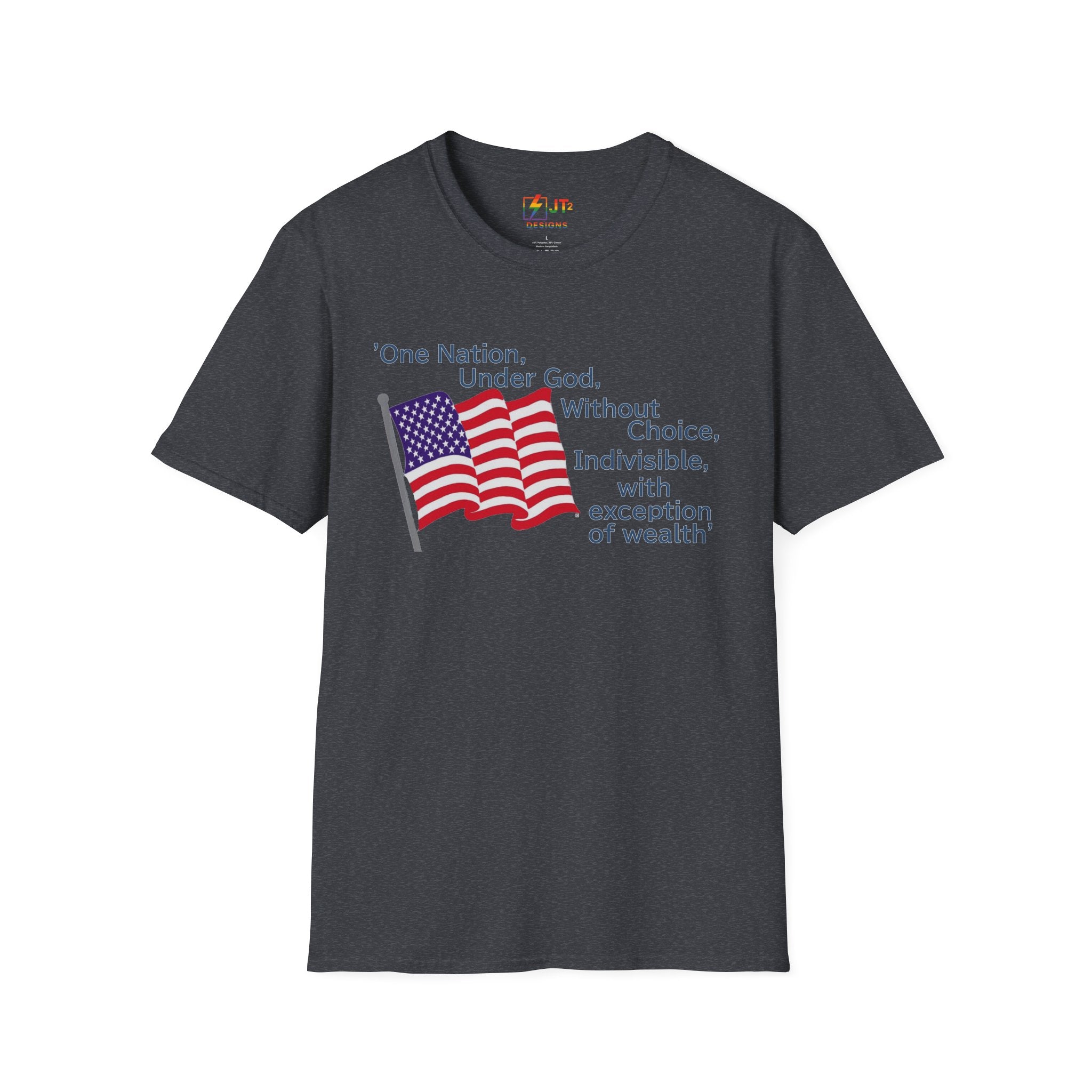 US Flag with Quote one nation under god without choice indivisible with exception of wealth T-Shirt