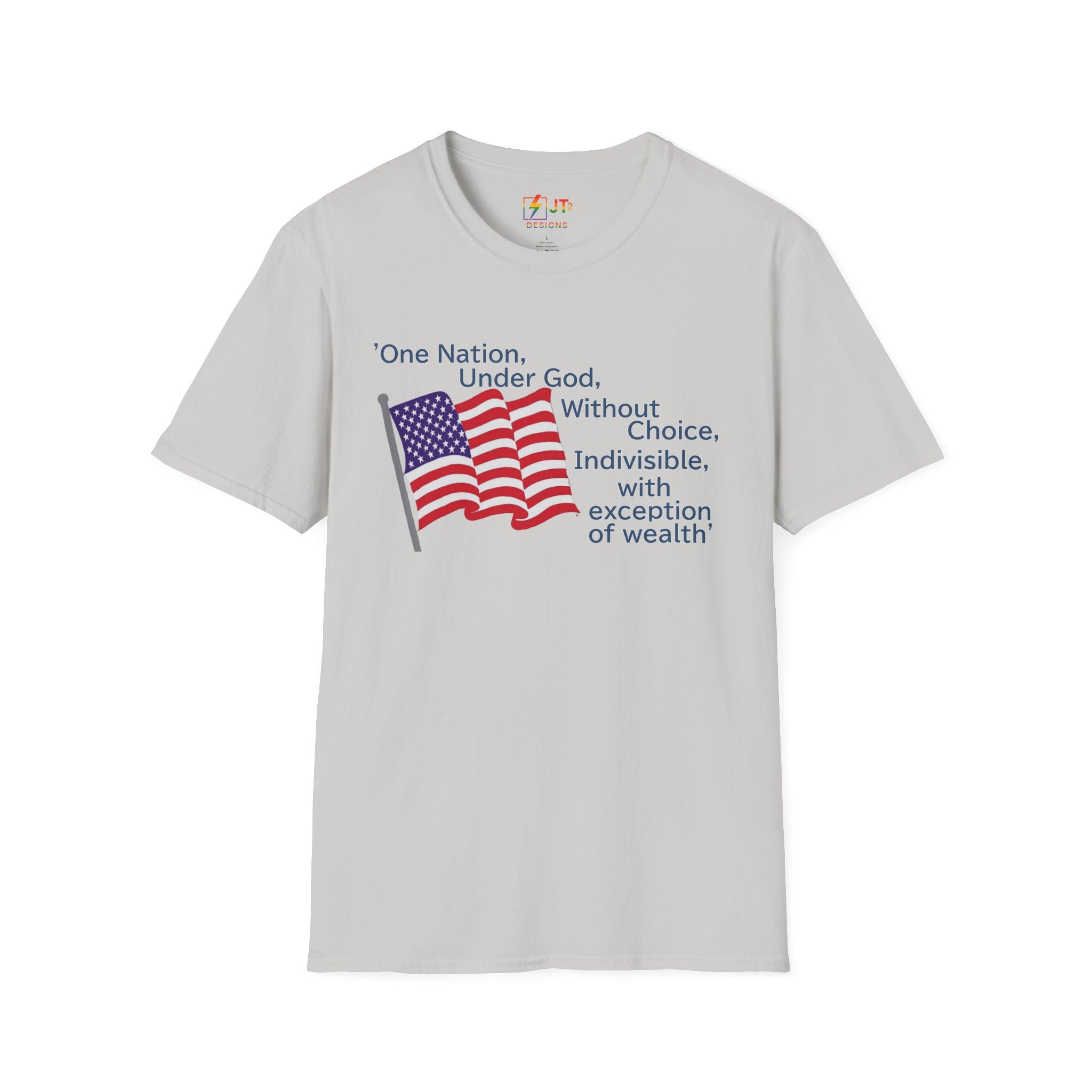 US Flag with Quote one nation under god without choice indivisible with exception of wealth T-Shirt