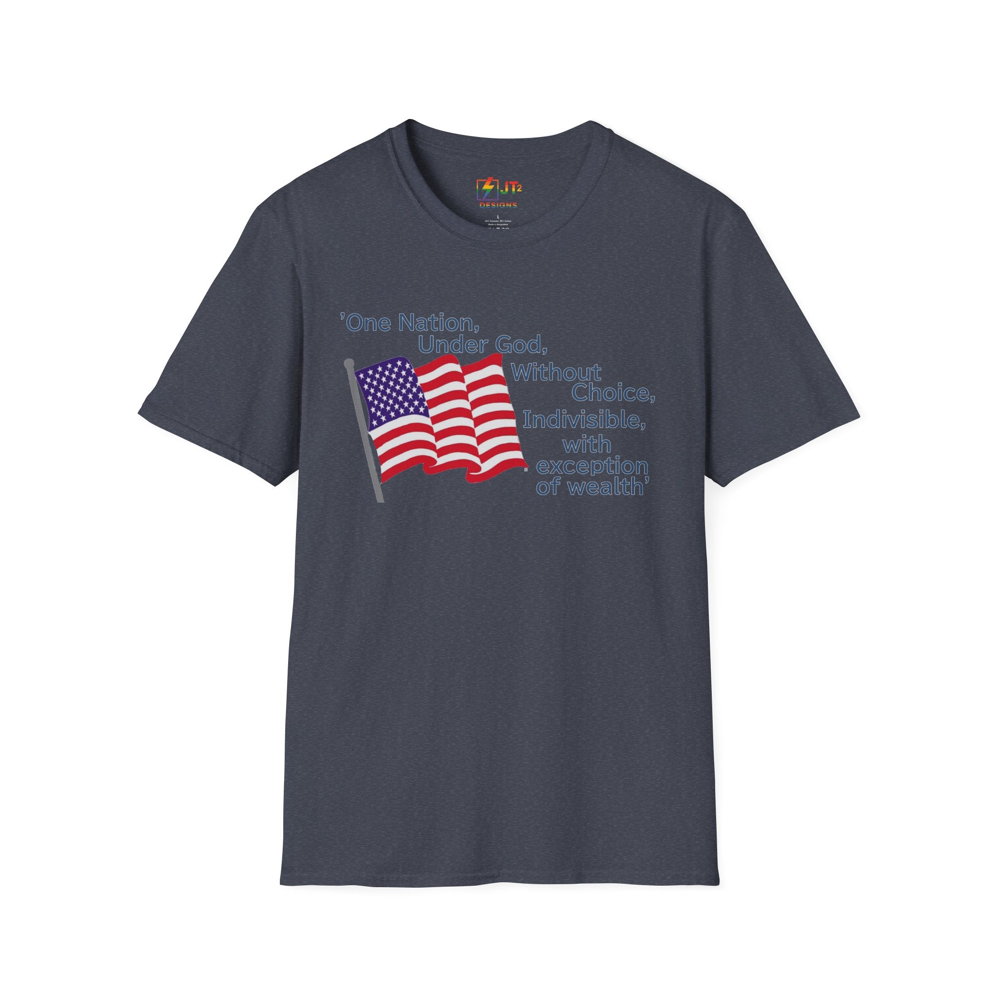 US Flag with Quote one nation under god without choice indivisible with exception of wealth T-Shirt