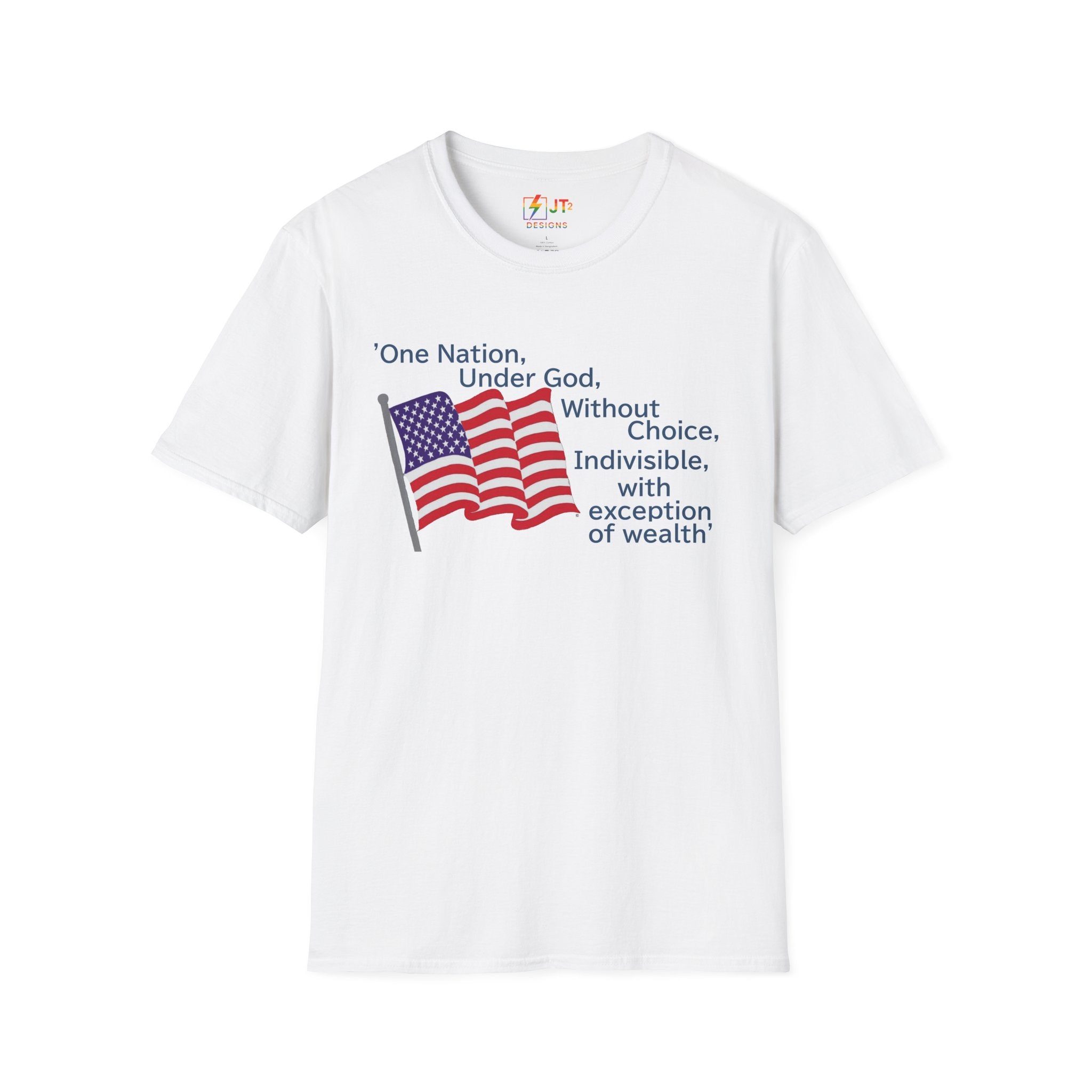 US Flag with Quote one nation under god without choice indivisible with exception of wealth T-Shirt